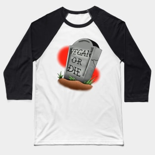 Vegan or die Baseball T-Shirt